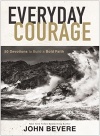 Everyday Courage 50 Devotions to Build a Bold Faith